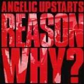ANGELIC UPSTARTS  - 2xVINYL REASON WHY [DELUXE] [VINYL]