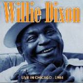 DIXON WILLIE  - CD LIVE IN CHICAGO-1984
