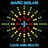BOLAN MARC  - VINYL LOVE AND DEATH [DELUXE] [VINYL]