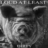 LOUD AT LEAST  - CD DIRTY