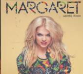 MARGARET  - CD ADD THE BLONDE