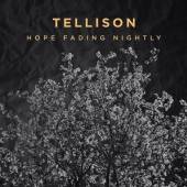 TELLISON  - CD HOPE FADING NIGHTLY