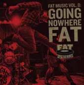  GOING NOWHERE FAT [VINYL] - supershop.sk