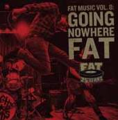 VARIOUS  - CD FAT MUSIC VOL.8: GOING NOWHERE FAT
