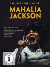 MAHALIA JACKSON  - DVD I BELIEVE - THE CONCERT