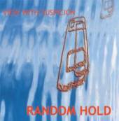 RANDOM HOLD  - CD VIEW WITH SUSPICION