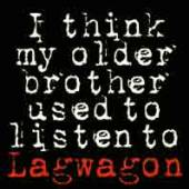 LAG WAGON  - 2xVINYL I THINK MY OLDER.. [VINYL]