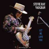 VAUGHAN STEVIE RAY  - CD LET ME LOVE YOU -..