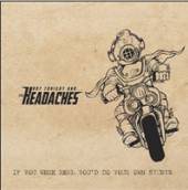NOT TONIGHT AND THE HEADACHES  - CD IF YOU WERE REAL ..