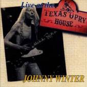 JOHNNY WINTER  - CD LIVE AT THE TEXAS OPRY HOUSE