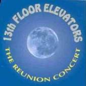 THIRTEENTH FLOOR ELEVATORS  - CD REUNION CONCERT