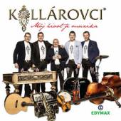 KOLLAROVCI  - CD 08 MOJ ZIVOT JE MUZIKA