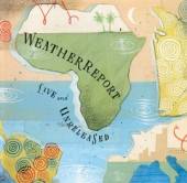 WEATHER REPORT  - 2xCD LIVE & UNRELEAS..