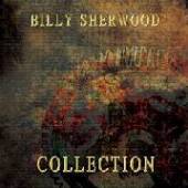 SHERWOOD BILLY  - CD COLLECTION
