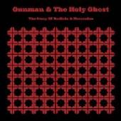 GUNMAN & HOLY GHOST  - CD THE STORY OF RADIATE & NO