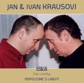 KRAUS JAN KRAUS IVAN  - CD ODPOLEDNE S LABUTI