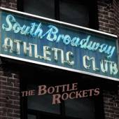 BOTTLE ROCKETS  - VINYL SOUTH BROADWAY..