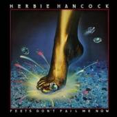 HANCOCK HERBIE  - CD FEETS DON'T FAIL ME NOW