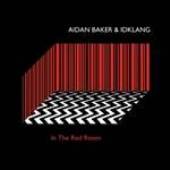 BAKER AIDAN & IDKLANG  - VINYL IN THE RED ROOM [VINYL]