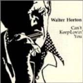 HORTON BIG WALTER  - CD CAN'T KEEP LOVIN YOU