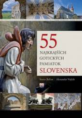  55 najkrajších gotických pamiatok Slovenska - suprshop.cz