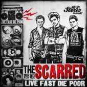 SCARRED  - CD LIVE FAST, DIE POOR