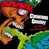 COMMON ENEMY  - CD AS THE WORLD BURNS