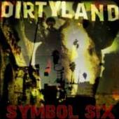 SYMBOL SIX  - CD DIRTYLAND