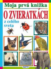  Moja prvá knižka o zvieratkách z celého sveta [SK] - supershop.sk