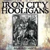 IRON CITY HOOLIGANS  - VINYL ARMORED SAINTS [VINYL]
