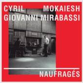 MOKAIESH CYRIL  - CD NAUFRAGES -DIGI-
