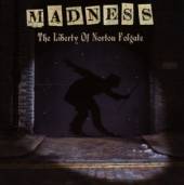 MADNESS  - CD LIBERTY OF NORTON FOLGATE