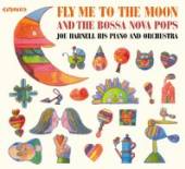 HARNELL JOE HIS PIANO &  - CD FLY ME TO THE MOON/BOSSA