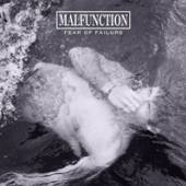 MALFUNCTION  - CD FEAR OF FAILURE