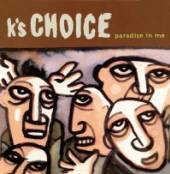 K'S CHOICE  - CD PARADISE IN ME