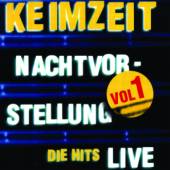 KEIMZEIT  - CD NACHTVORSTELLUNG DIE HITS LIVE VOL. 1