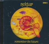 NEKTAR  - CD REMEMBER THE FUTURE + 2