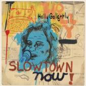 GOLIGHTLY HOLLY  - CD SLOWTOWN NOW!