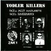 YODLER KILLERS  - SI JACOT MASTURBETTE /7