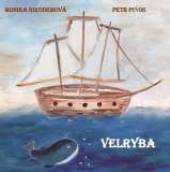 NIKODEMOVA MONIKA & PINOS PETR  - CD VELRYBA