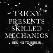 TRICKY PRESENTS SKILLED M  - SI BEIJING TO BERLIN /7