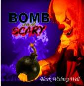 BOMB & SCARY  - CD BLACK WISHING WELL