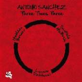 SANCHEZ ANTONIO  - 2xVINYL THREE TIMES THREE [LTD] [VINYL]