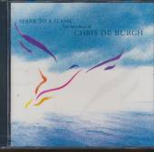 BURGH CHRIS DE  - CD SPARK TO A FLAME -BEST OF