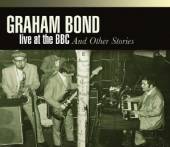 BOND GRAHAM  - 4xCD LIVE AT BBC & OTHER..