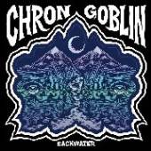 CHRON GOBLIN  - VINYL BACKWATER [VINYL]