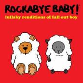 ROCKABYE BABY  - CD LULLABY RENDITIONS OF FALL OUT BOY