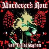 MURDERER'S ROW  - CD BEER FUELED MAYHEM