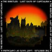BRISTLES  - CD LAST DAYS OF CAPITALISM
