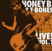 HONEY B & T-BONES  - CD+DVD LIVE VOL. 1